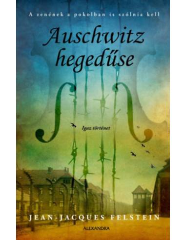 Auschwitz hegedűse - A zenének a pokolban is szólnia kell