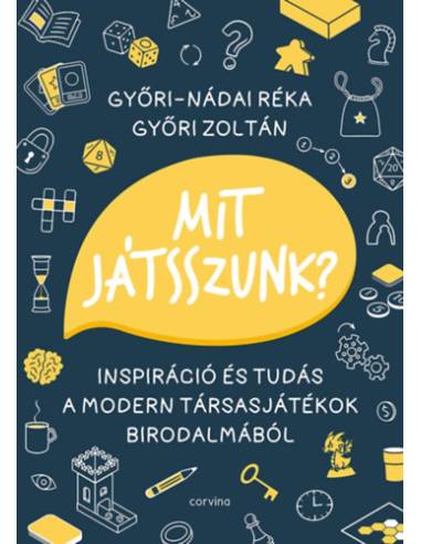 Mit játsszunk? - Inspiráció és tudás a modern társasjátékok birodalmából