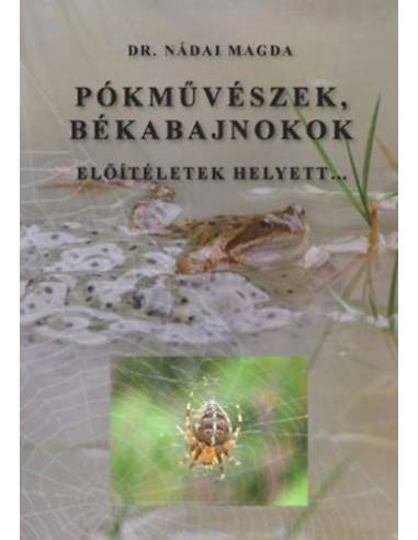 Pókművészek, békabajnokok - Előítéletek helyett...