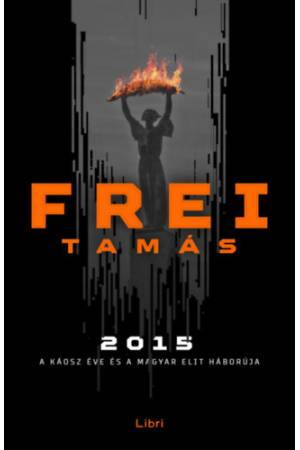 2015 - A káosz éve és a magyar elit háborúja