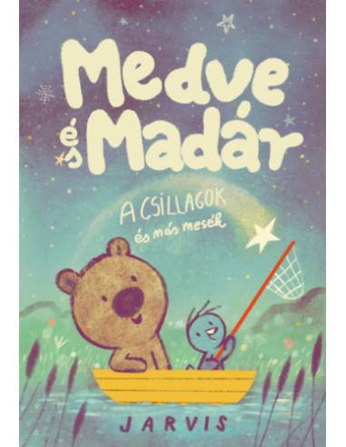 Medve és Madár - A csillagok és más mesék