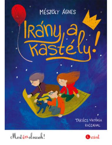 Irány a kastély! - Most én olvasok! 4. szint