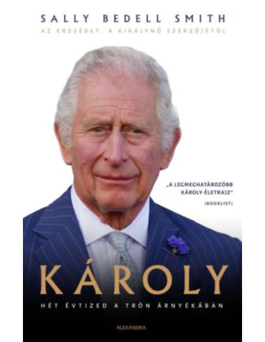 Károly - Hét évtized a trón árnyékában