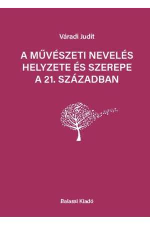 A művészeti nevelés helyezete és szerepe a 21. században