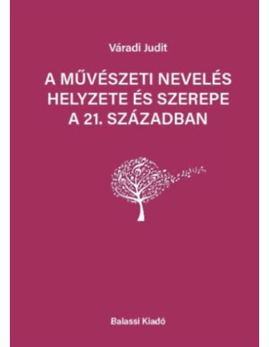 A művészeti nevelés helyezete és szerepe a 21. században