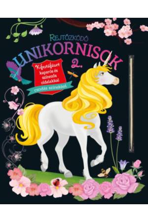 Rejtőzködő unikornisok 2. - Kifestőfüzet kaparós és színezős oldalakkal -