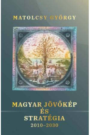 Magyar jövőkép és stratégia - 2010-2030