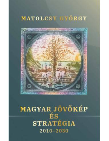 Magyar jövőkép és stratégia - 2010-2030