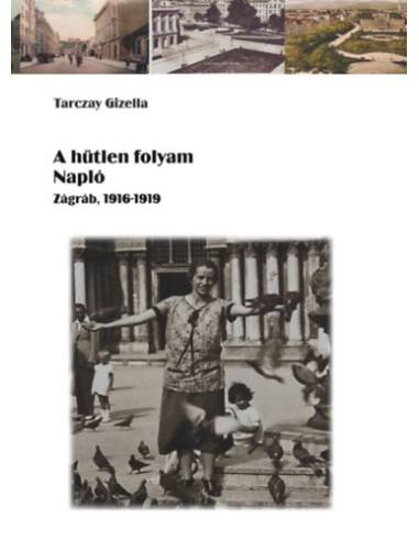 A hűtlen folyam - Napló - Zágráb, 1916-1919
