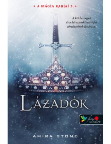 Lázadók - A mágia rabjai 3.