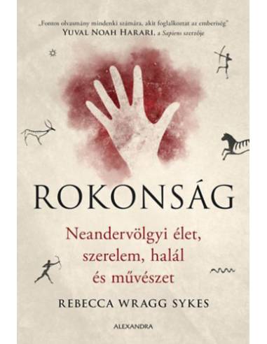 Rokonság - Neandervölgyi élet, szerelem, halál és művészet