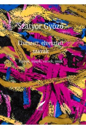 Elveszett, elvesztett szavak - Rajzok, írások, versek, imák