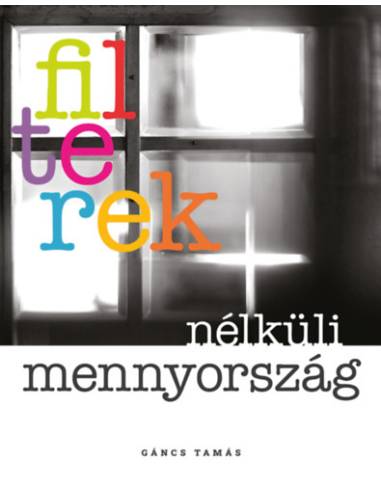 Filterek nélküli mennyország