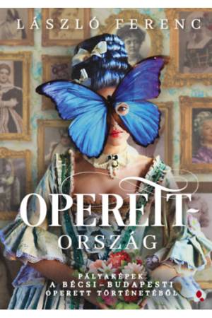 Operettország - Pályaképek a bécsi-budapesti operett történetéből