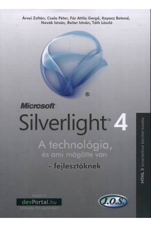 Microsoft Silverlight 4 - A technológia, és ami mögötte van - fejlesztőknek