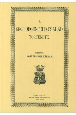 A gróf Degenfeld család története - Könyves Tóth Kálmán