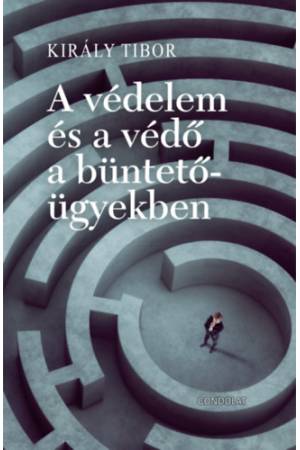 A védelem és a védő a büntetőügyekben