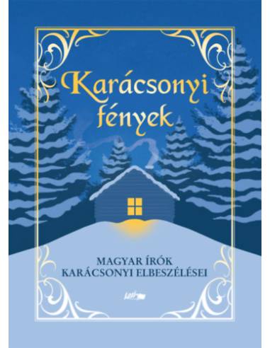 Karácsonyi fények - Magyar írók karácsonyi elbeszélései