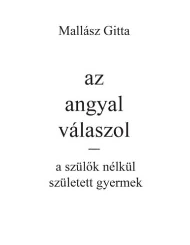 Az angyal válaszol - a szülők nélkül született gyermek