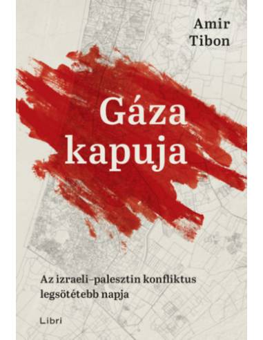 Gáza kapuja - Az izraeli-palesztin konfliktus legsötétebb napja