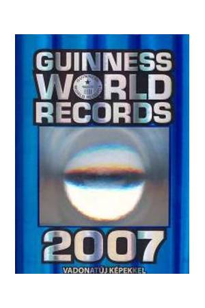 Guinness World Records 2007 - Vadonatúj képekkel