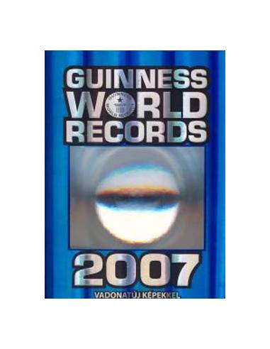 Guinness World Records 2007 - Vadonatúj képekkel