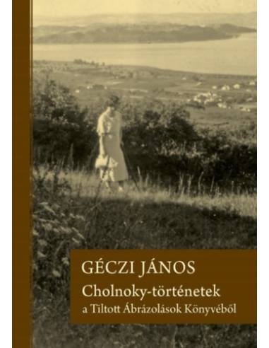 Cholnoky-történetek a Tiltott Ábrázolások Könyvéből