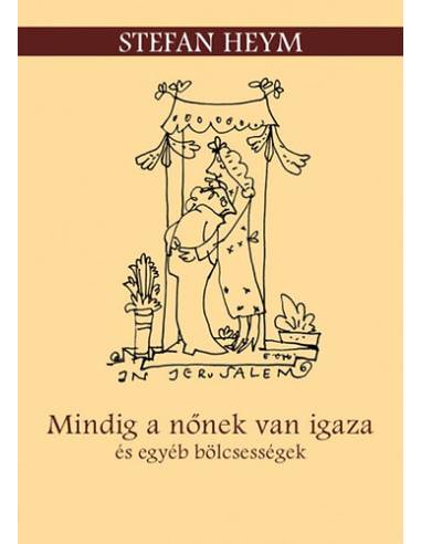 Mindig a nőnek van igaza és egyéb bölcsességek