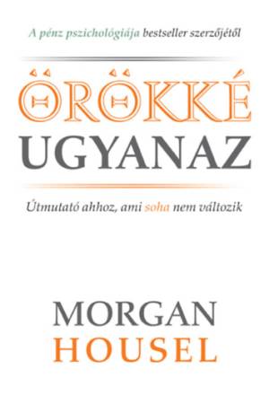 Örökké ugyanaz - Útmutató ahhoz, ami soha nem változik