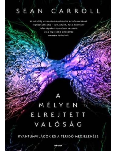 A mélyen elrejtett valóság - Kvantumvilágok és a téridő megjelenése