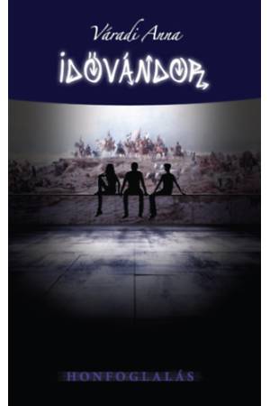 Idővándor - Honfoglalás