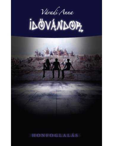 Idővándor - Honfoglalás