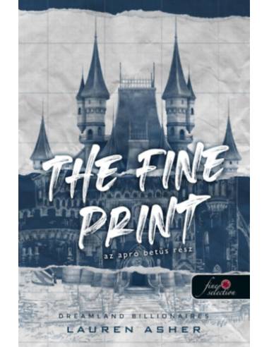 The Fine Print - Az apró betűs rész - Dreamland Billionaires 1.
