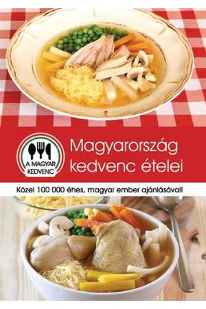 Magyarország kedvenc ételei - Közel 100 000 éhes, magyar ember ajánlásával!