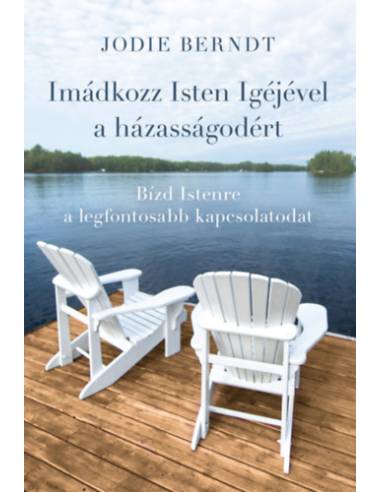Imádkozz Isten Igéjével a házasságodért - Jodie Berndt