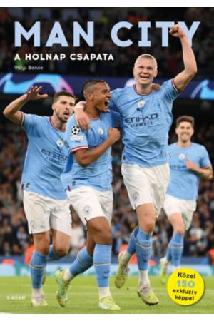 Man City - A holnap csapata