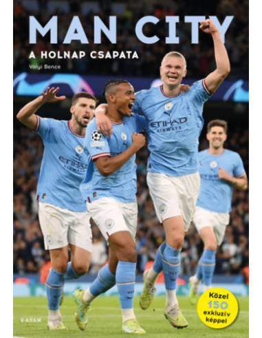 Man City - A holnap csapata