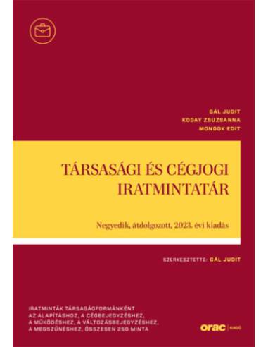Társasági és cégjogi iratmintatár - Negyedik, átdolgozott, 2023. évi kiadás