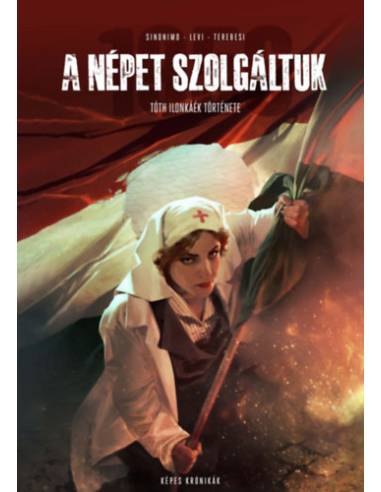A Népet szolgáltuk - Tóth Ilonkáék története