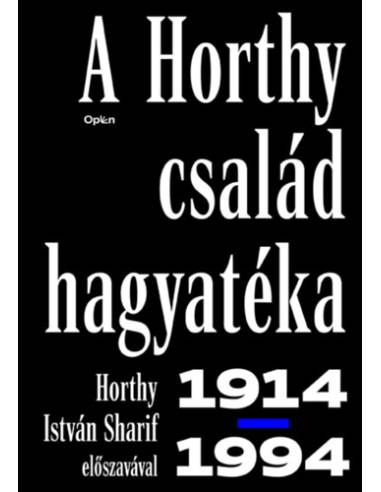 A Horthy család hagyatéka - 1914-1994