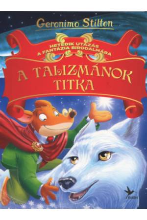 A talizmánok titka - Hetedik utazás a Fantázia Birodalmába