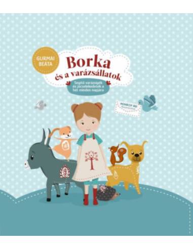 Borka és a varázsállatok - Segítő varázsigék és jócselekedetek a hét minden napjára