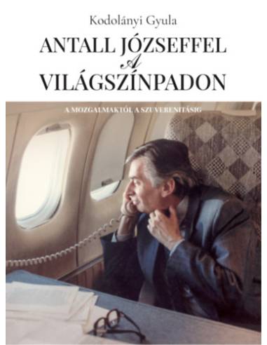 Antall Józseffel a világszínpadon