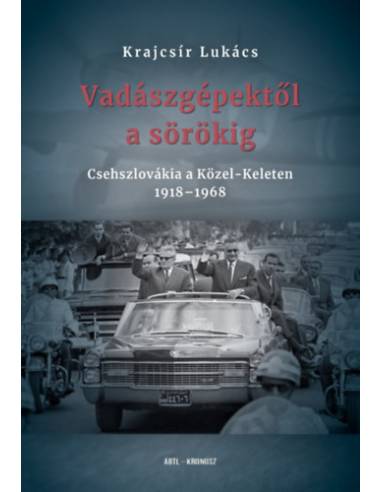 Vadászgépektől a sörökig - Csehszlovákia a Közel-Keleten 1918-1968