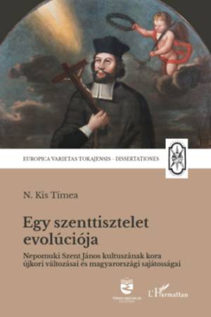Egy szenttisztelet evolúciója - Nepomuki Szent János kultuszának kora újkori változásai és magyarországi sajátosságai