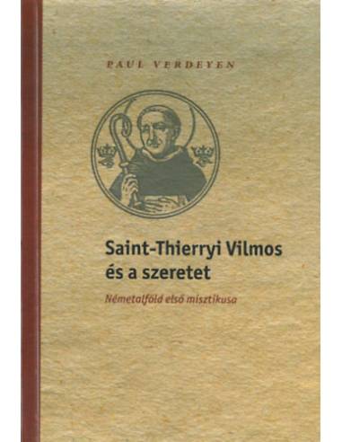 Saint-Thierryi Vilmos és a szeretet - Németalföld első misztikusa