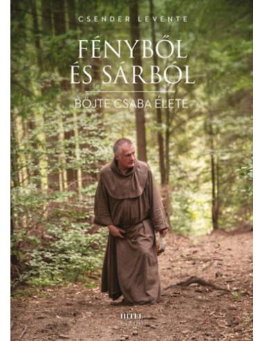 Fényből és sárból - Böjte Csaba élete