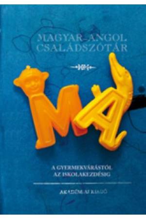 Magyar-angol családszótár - A gyermekvárástól az iskolakezdésig - Török Tünde (szerk.)