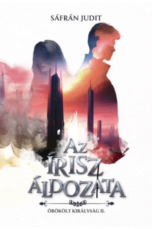 Az írisz áldozata - Örökölt királyság II.