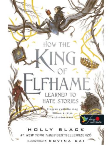 How the King of Elfhame Learned to Hate Stories - Hogyan gyűlölte meg Elfhon királya a történeteket - A levegő népe 3,5